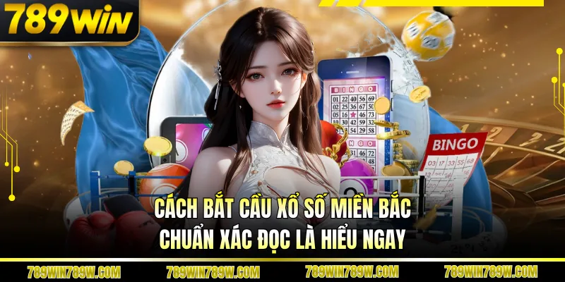 Cách Bắt Cầu Xổ Số Miền Bắc Chuẩn Xác Đọc Là Hiểu Ngay 1 Cách Bắt Cầu Xổ Số Miền Bắc Chuẩn Xác Đọc Là Hiểu Ngay