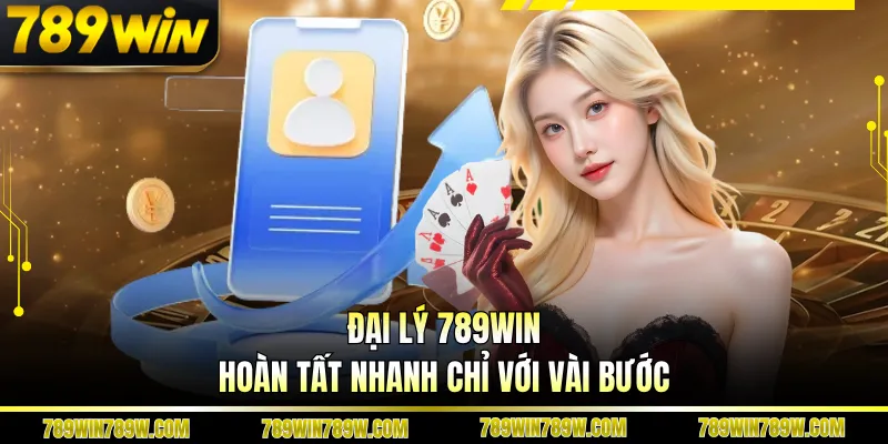 Đại Lý 789WIN Tạo Nguồn Thu Ổn Định Từ Hệ Thống Rõ Ràng 2 Đại lý 789WIN hoàn tất nhanh chỉ với vài bước