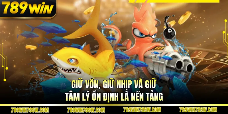 Bắn Cá Rùa Xanh 789win – Bí Quyết Săn Thưởng Thông Minh 5 Giữ vốn, giữ nhịp và giữ tâm lý ổn định là nền tảng