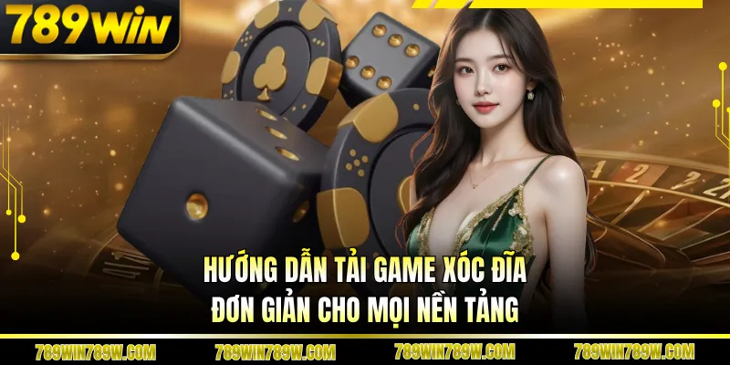 Hướng Dẫn Tải Game Xóc Đĩa Nhanh, Chơi Mượt Top Xu Hướng 4 Hướng dẫn tải game xóc đĩa đơn giản cho mọi nền tảng