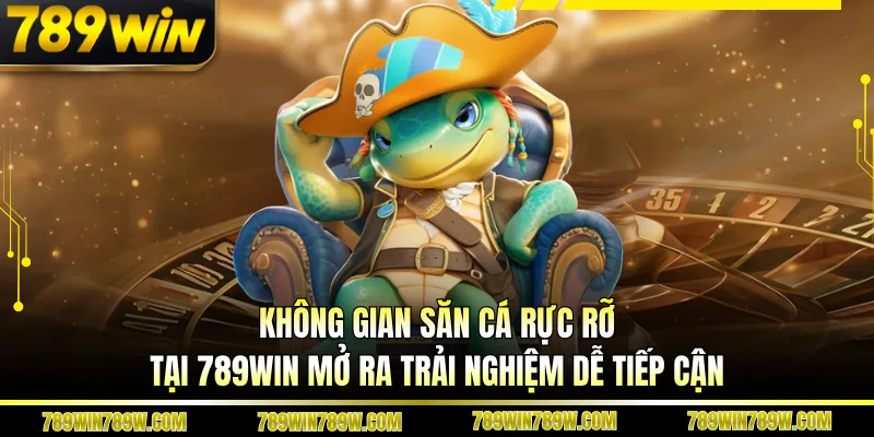 Bắn Cá Rùa Xanh 789win – Bí Quyết Săn Thưởng Thông Minh 2 Không gian săn cá rực rỡ tại 789WIN mở ra trải nghiệm dễ tiếp cận