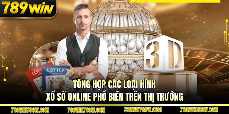 Cách đánh xổ số online an toàn tại 789WIN – Bí quyết chơi thông minh, bảo mật cao 5 Tổng hợp các loại hình xổ số online phổ biến trên thị trường