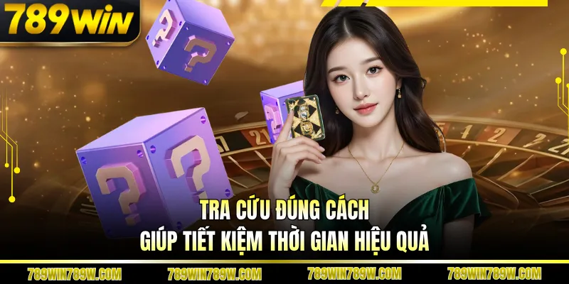 Câu Hỏi Liên Quan 789WIN Được Tìm Kiếm Nhiều Nhất Hiện Nay 3 Tra cứu đúng cách giúp tiết kiệm thời gian hiệu quả